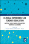 Clinical Experiences in Teacher Education (Critical, Project-Based Interventions in Diverse Classrooms) by Kristien Zenkov, Kristine Pytash, 9780367587024
