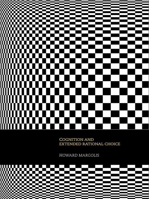 Cognition and Extended Rational Choice by Howard Margolis, 9780415701983