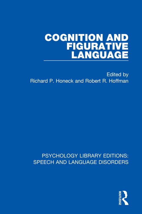 Cognition and Figurative Language by Richard P. Honeck, Robert R. Hoffman, 9781138361096