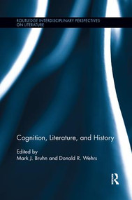 Cognition, Literature, and History by Mark J. Bruhn, Donald R. Wehrs, 9781138547957