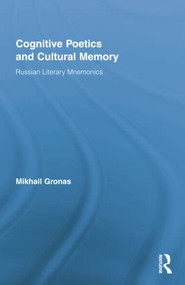 Cognitive Poetics and Cultural Memory (Russian Literary Mnemonics) by Mikhail Gronas, 9781138879614