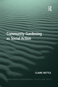 Community Gardening as Social Action by Claire Nettle, 9780367600921