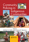 Community Policing in Indigenous Communities by Mahesh K. Nalla, Graeme R. Newman, 9781138382176