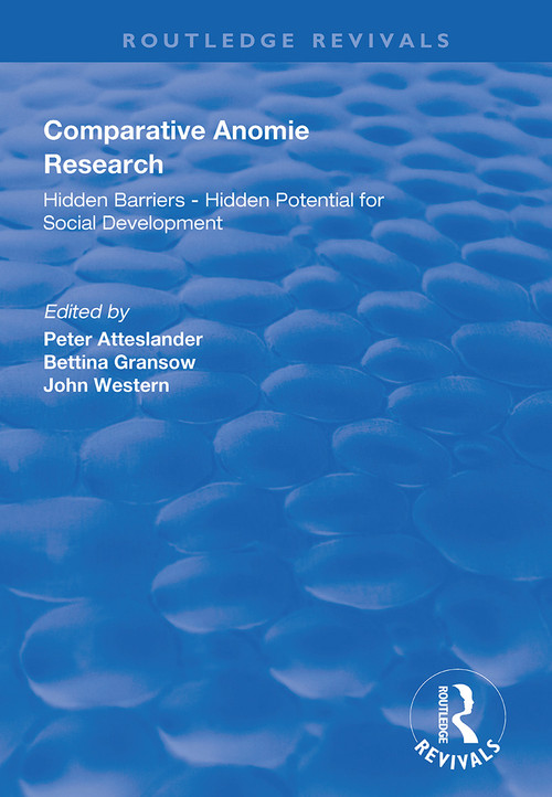 Comparative Anomie Research (Hidden Barriers - Hidden Potential for Social Development) by Peter Atteslander, Bettina Gransow, John Western, 9781138718135