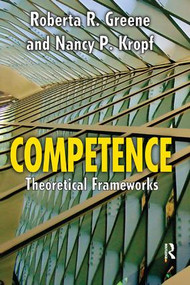 Competence (Select Theoretical Frameworks) by Roberta R. Greene, Nancy Kropf, 9781138508354