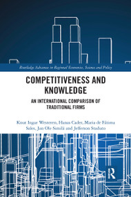 Competitiveness and Knowledge (An International Comparison of Traditional Firms) by Knut Ingar Westeren, Hanas Cader, Maria de Fátima Sales, Jan Ole Similä, Jefferson Staduto, 9780367667047