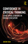 Confidence in Critical Thinking (Developing Learners in Higher Education) by Arlene Egan, 9781138060333