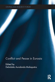 Conflict and Peace in Eurasia by Debidatta Mahapatra, 9781138115583