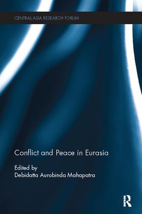 Conflict and Peace in Eurasia by Debidatta Mahapatra, 9781138115583