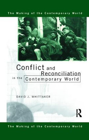 Conflict and Reconciliation in the Contemporary World by David J. Whittaker, 9780415183277