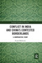 Conflict in India and China's Contested Borderlands (A Comparative Study) by Kunal Mukherjee, 9780367663056
