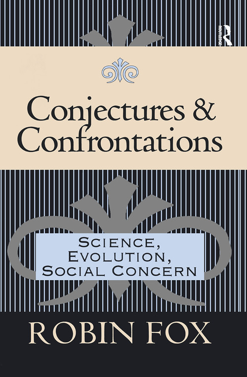 Conjectures and Confrontations (Science, Evolution, Social Concern) by Peggy Wireman, Robin Fox, 9781138508477