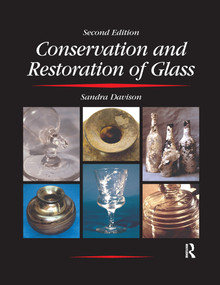 Conservation and Restoration of Glass by Sandra Davison, R.G. Newton, 9780367606367