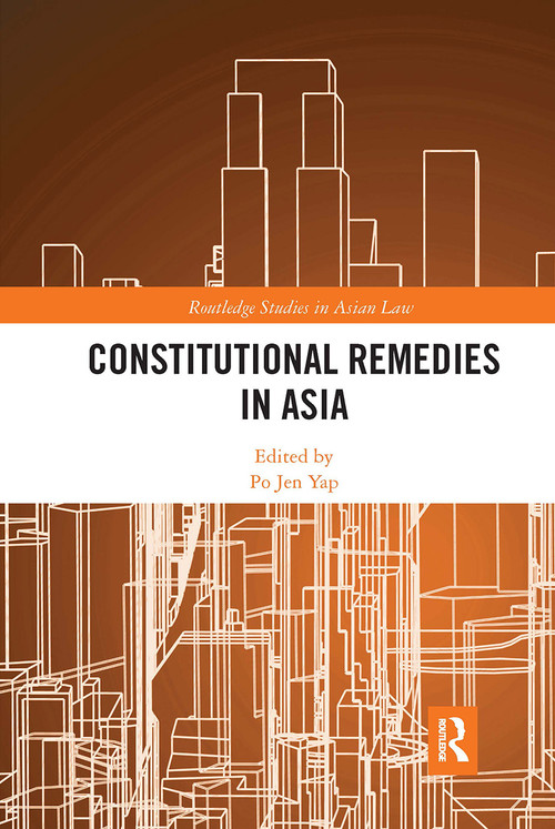 Constitutional Remedies in Asia by Po Jen Yap, 9780367660697