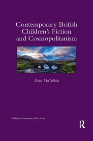 Contemporary British Children's Fiction and Cosmopolitanism by Fiona McCulloch, 9780367346256