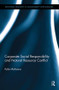 Corporate Social Responsibility and Natural Resource Conflict by Kylie McKenna, 9781138104303