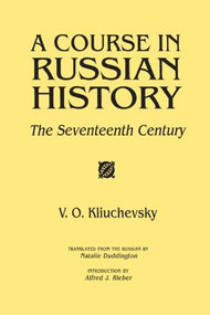 A Course in Russian History (The Seventeenth Century) by V.O. Kliuchevskii, 9781563243172