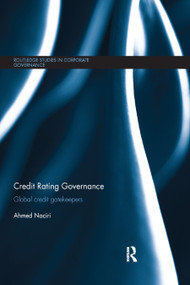 Credit Rating Governance (Global Credit Gatekeepers) by Ahmed Naciri, 9780367870393