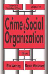 Crime and Social Organization by Elin Waring, David Weisburd, 9781138508682