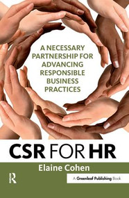 CSR for HR (A Necessary Partnership for Advancing Responsible Business Practices) by Elaine Cohen, 9781906093464