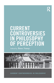 Current Controversies in Philosophy of Perception by Bence Nanay, 9780367870706