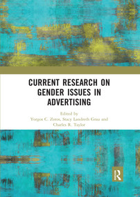 Current Research on Gender Issues in Advertising by Yorgos Zotos, Stacy Grau, Charles R. Taylor, 9780367593100