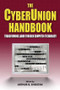 The Cyberunion Handbook: Transforming Labor Through Computer Technology (Transforming Labor Through Computer Technology) by Arthur B Shostak, 9780765608031