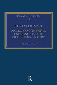 The Cyclic Mass (Anglo-Continental Exchange in the Fifteenth Century) by James Cook, 9780367661601