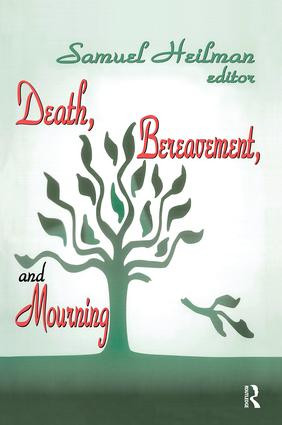 Death, Bereavement, and Mourning by Samuel C. Heilman, 9781138508996