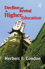 Decline and Revival in Higher Education by Herbert I. London, 9781138509047