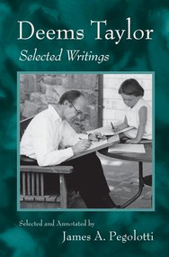 Deems Taylor (Selected Writings) by James Pegolotti, 9781138967304