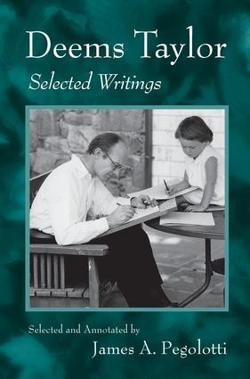 Deems Taylor (Selected Writings) by James Pegolotti, 9781138967304