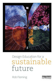 Design Education for a Sustainable Future by Rob Fleming, 9780415537667