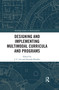 Designing and Implementing Multimodal Curricula and Programs by J. C. Lee, Santosh Khadka, 9780367593315