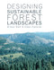 Designing Sustainable Forest Landscapes by Simon Bell, Dean Apostol, 9781138967434
