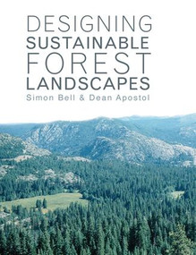 Designing Sustainable Forest Landscapes by Simon Bell, Dean Apostol, 9781138967434