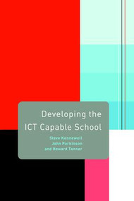 Developing the ICT Capable School by Steve Kennewell, 9781138472396