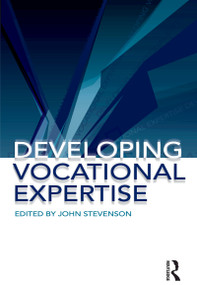 Developing Vocational Expertise (Principles and issues in vocational education) by John Stevenson, 9781865089195