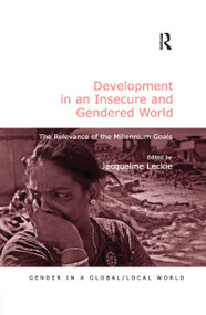 Development in an Insecure and Gendered World (The Relevance of the Millennium Goals) by Jacqueline Leckie, 9780367605568