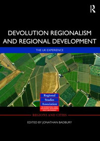 Devolution, Regionalism and Regional Development (The UK Experience) by Jonathan Bradbury, 9780415323611