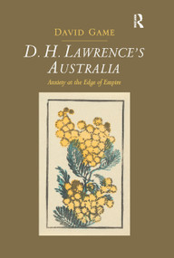 D.H. Lawrence's Australia (Anxiety at the Edge of Empire) by David Game, 9780367879914