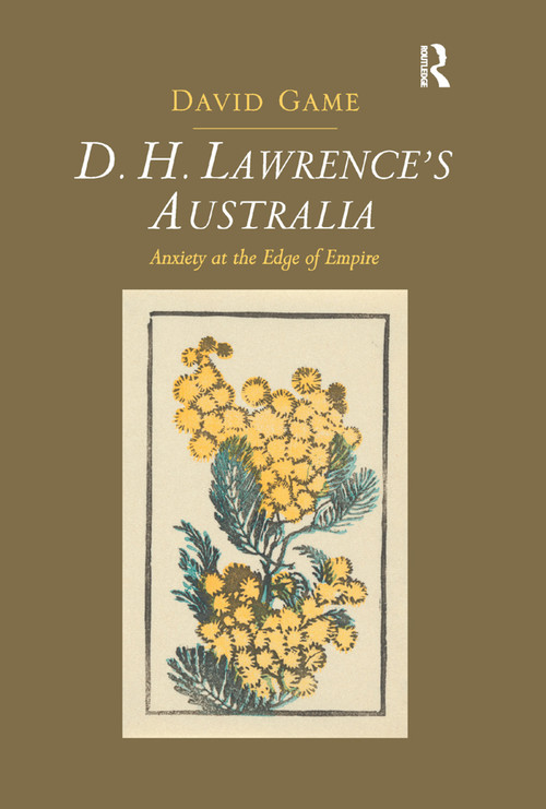 D.H. Lawrence's Australia (Anxiety at the Edge of Empire) by David Game, 9780367879914