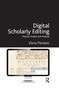 Digital Scholarly Editing (Theories, Models and Methods) by Elena Pierazzo, 9780367598600