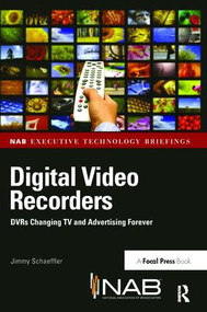 Digital Video Recorders (DVRs Changing TV and Advertising Forever) by Jimmy Schaeffler, 9781138408395