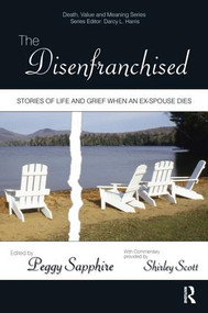 The Disenfranchised (Stories of Life and Grief When an Ex-Spouse Dies) by Peggy Sapphire, Shirley Scott, 9780895038227