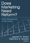 Does Marketing Need Reform? (Fresh Perspectives on the Future) by Jagdish N Sheth, Rajendra S Sisodia, 9780765616999