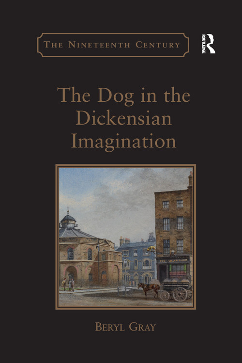 The Dog in the Dickensian Imagination by Beryl Gray, 9780367880187