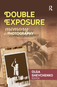 Double Exposure (Memory and Photography) by Olga Shevchenko, 9781138509306