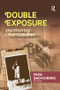 Double Exposure (Memory and Photography) by Olga Shevchenko, 9781138509306