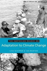 The Earthscan Reader on Adaptation to Climate Change by E. Lisa F. Schipper, Ian Burton, 9781844075317